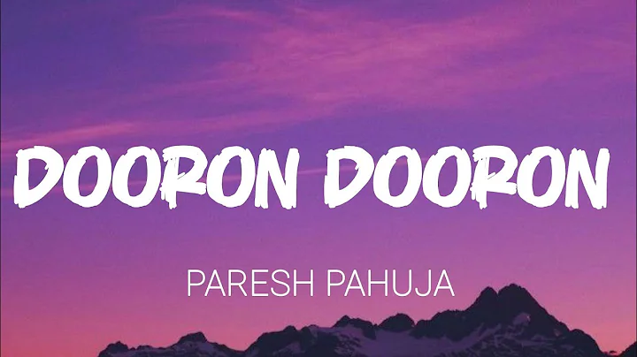 Dooron Dooron - PARESH PAHUJA (Lyrics)✨🎀💗 || #music #lyrics #pareshpahuja