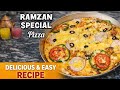🍕 | Iftar Special Recipe | Ghar Par Banayein Easy & Cheesy Pizza | رمضان اسپیشل پیزا