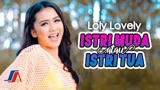 Loly Lovely - Istri Muda Atau Istri Tua