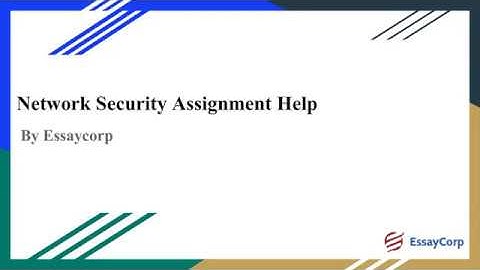 Network Security Assignment Help by EssayCorp.com