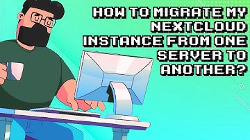 Moving Nextcloud to a New Server: Step-by-Step Guide