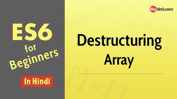 ES6 - Destructuring Array (Hindi)