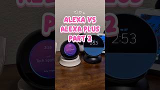 Alexa vs Alexa Plus - Part 2