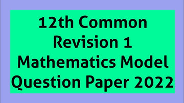 12th Common Revision 1 Mathematics Model Question Paper 2022/SD academy