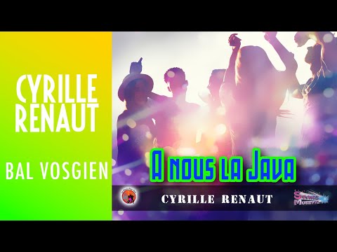 A nous la Java. Cyrille Renaut. Accordéon Musette.  Les Meilleurs Morceaux. Bal Vosgien. (Java)