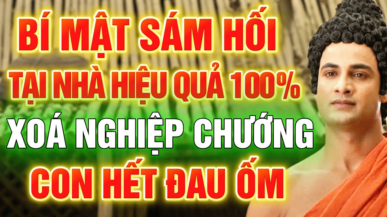 Bí Mật Sám Hối Tại Nhà Hiệu Quả 100% - Xóa Nghiệp Chướng, Con Cái Hết Đau Ốm
