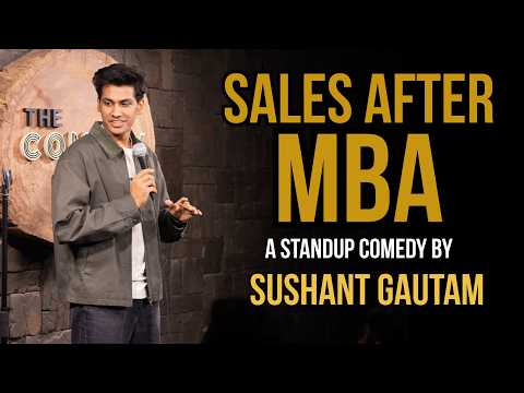 SALES AFTER MBA || Standup Comedy ft. Sushant Gautam