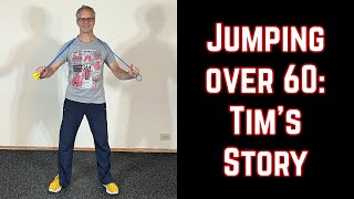 Jumping over 60-Tim's story