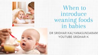When to start weaning foods for babies. Dr Sridhar K  #weaningbaby #weaningfood