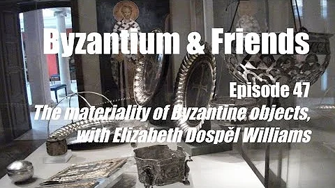 47. The materiality of Byzantine objects, with Eli...
