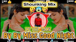 By By Miss Good Night See U Again || [Shouking Mix] || Dj Raja KND || Djs Of KHANDWA