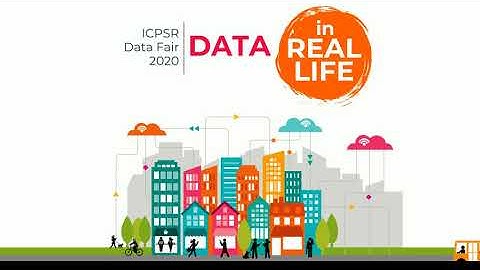 ICPSR Data Fair 2020: Data in Real Life