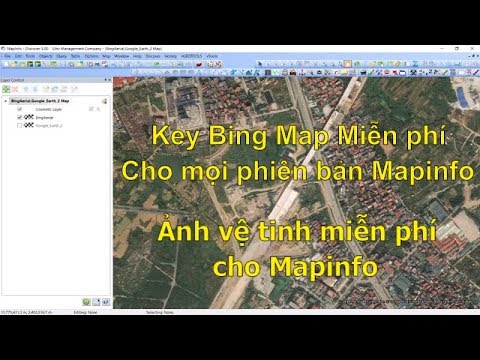 Ảnh vệ tinh miễn phí cho Mapinfo – Tạo key Bing Map miễn phí cho riêng mình