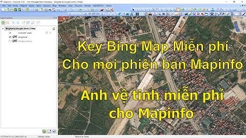 Ảnh vệ tinh miễn phí cho Mapinfo - Tạo key Bing Map miễn phí cho riêng mình