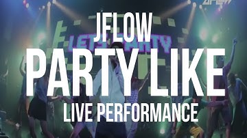 JFlow - Party Like (Live Performance)