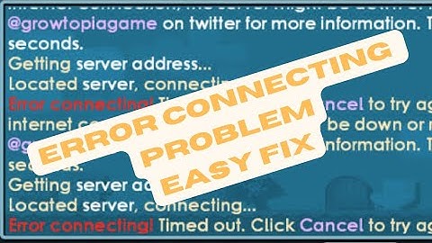 how to fix error connecting problem on growtopia