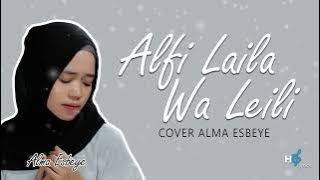 ALFI LAILA WA LEILA - LIRIK & TERJEMAHANNYA l  COVER ALMA ESBEYE