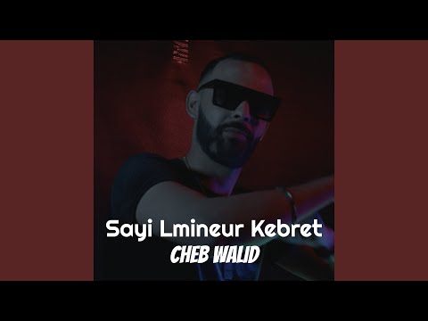 Sayi Lmineur Kebret
