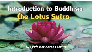 Introduction to Buddhism, the Lotus Sutra