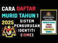 Cara Daftar Murid Tahun 1 IDME 2025