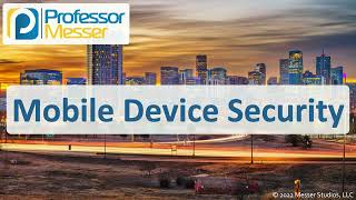 Mobile Device Security - CompTIA A+ 220-1102 - 2.7