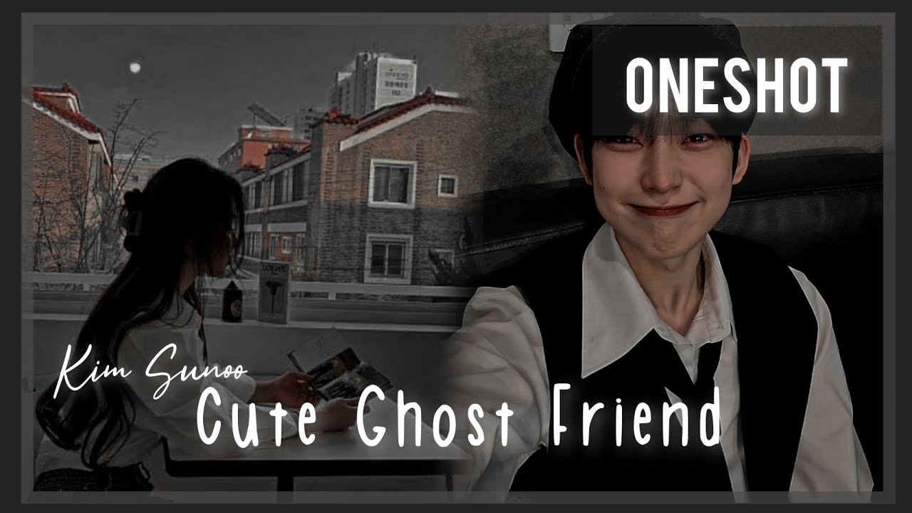 '' Cute Ghost Friend " || Oneshot || Kim Sunoo FF || En- ♕Oneshot♕ 《Halloween Special》
