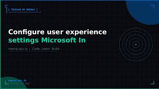 Configure user experience settings | TechLab by Neeraj