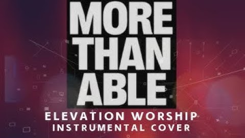 Elevation Worship - More Than Able - Instrumental Cover with Lyrics