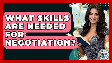 What Skills Are Needed For Negotiation? - Learn As An Adult