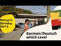 Part 2 - Which Level German ? German Aana is important in Germany or not ? |Moving to Germany