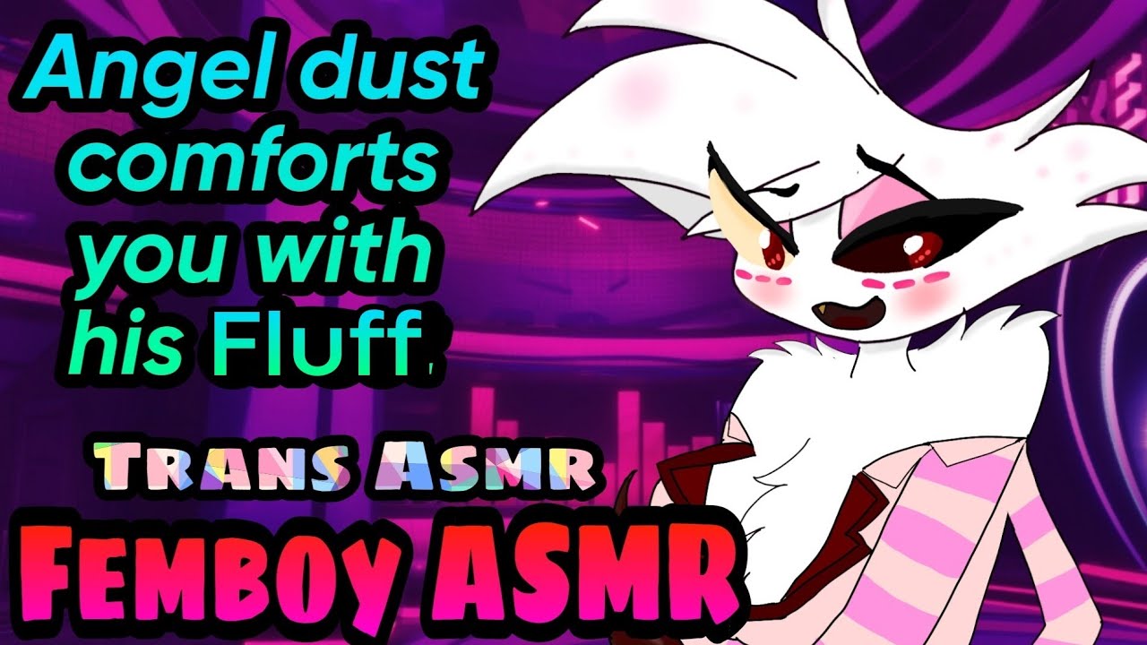 Angel dust Comforts you!!, Femboy ASMR, Trans ASMR (Hazbin Hotel Dub)