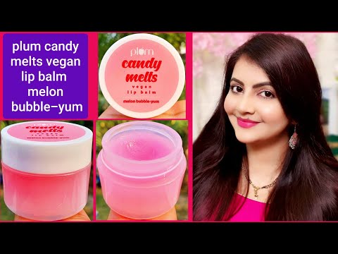 Plum candy melts vegan lip balm melon bubble yum review | RARA |my most favourite lipbalm for summer