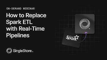 How to Replace Spark with Realtime Pipelines — SingleStore Helios Webinar