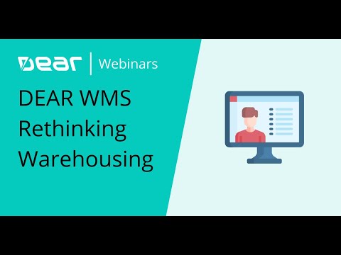 Webinar -  DEAR WMS - Rethinking Warehousing