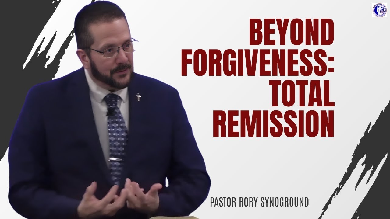 HIS PRECIOUS BLOOD/Beyond Forgiveness: Total Remission with Pastor Rory ...