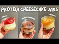 High protein cheesecake jars  3 ways cherry chocolate and snickers 16 grams of protein per jar