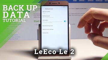 How to Allow Backup on LeEco Le 2 - Google Backup Feature