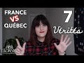 FRANCE vs. QUÉBEC : 7 VÉRITÉS qui se sont CONFIRMÉES !