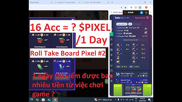 PIXELS - Roll Task Board Pixel #2 1 ngày tôi kiếm được bao nhiêu tiền từ việc chơi game ? htgamefi