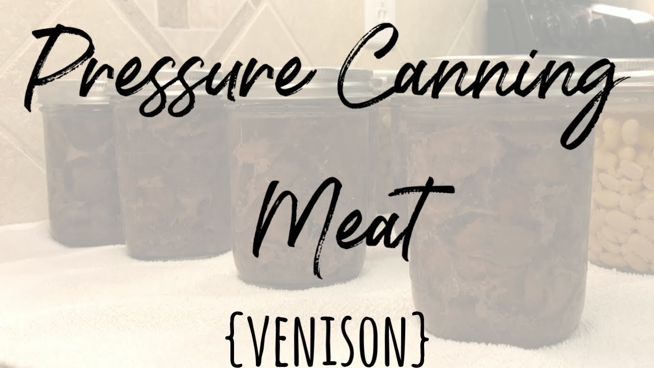 How To Pressure Can Meat || Venison - YouTube