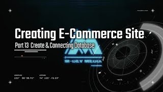Create Ecommerce Website Tutorial : Part 13 Create & Connecting Database