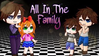 All In The Family Meme || FNaF Gacha || Afton Family || ORIGINAL