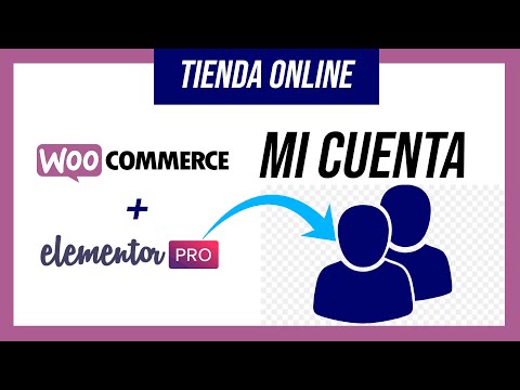 ? Cómo crear la página MI CUENTA (Personalizar mi Cuenta) con Woocommerce y Elementor PRO 2022  ?