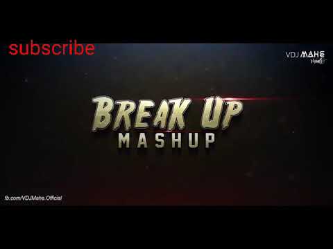 Break up mashup 2018   top heart broken Hindi sad songs by 303k mix  vdj mahe