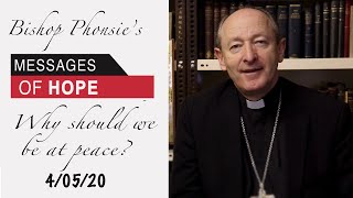 Bishop Phonsie’s Messages of Hope: Why should we be at peace