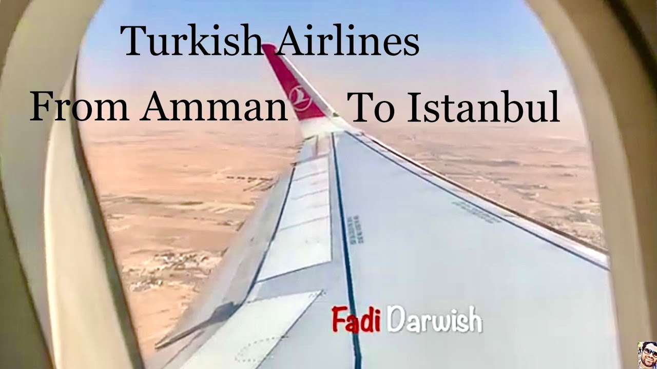 Turkish Airlines From Amman To Istanbul YouTube
