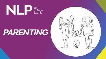 Be a better parent with NLP  (NLP in life EP 3)