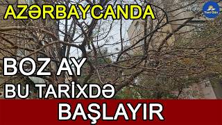 Azərbaycanda Boz ay bu tarixdə başlayır