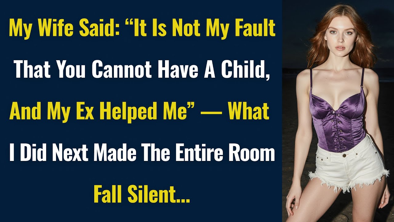 My Wife Said: “It Is Not My Fault That You Cannot Have A Child, And My Ex Helped Me” — What I…