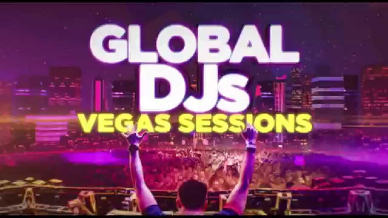 Global DJs Vegas Sessions (Out July 7th 3CDs 60 Tracks) YouTube